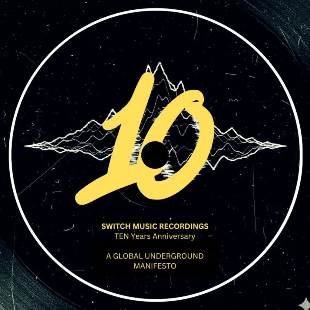 Switch Music Recordings: Ten Years Annyversary (A Global Undergroung Manifesto)