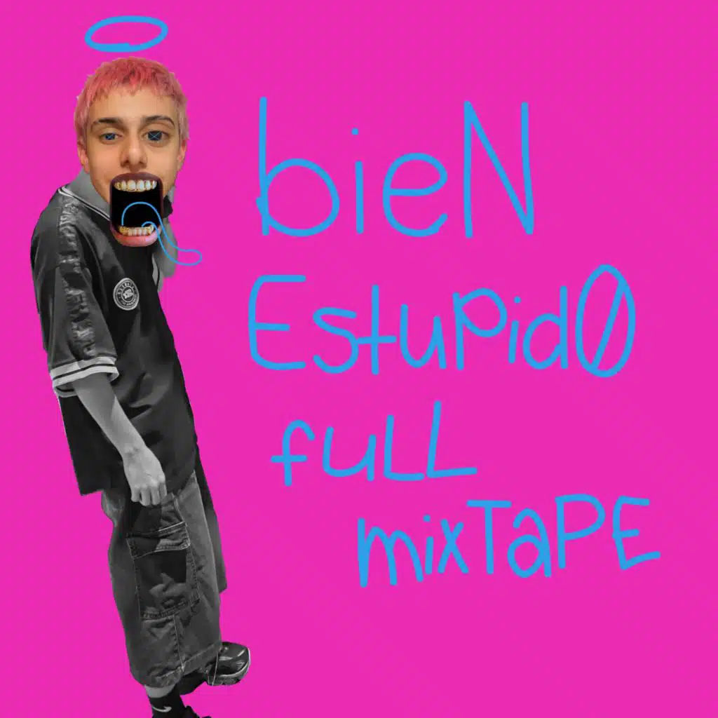 bieN Estupid0 fuLL mixTaPE