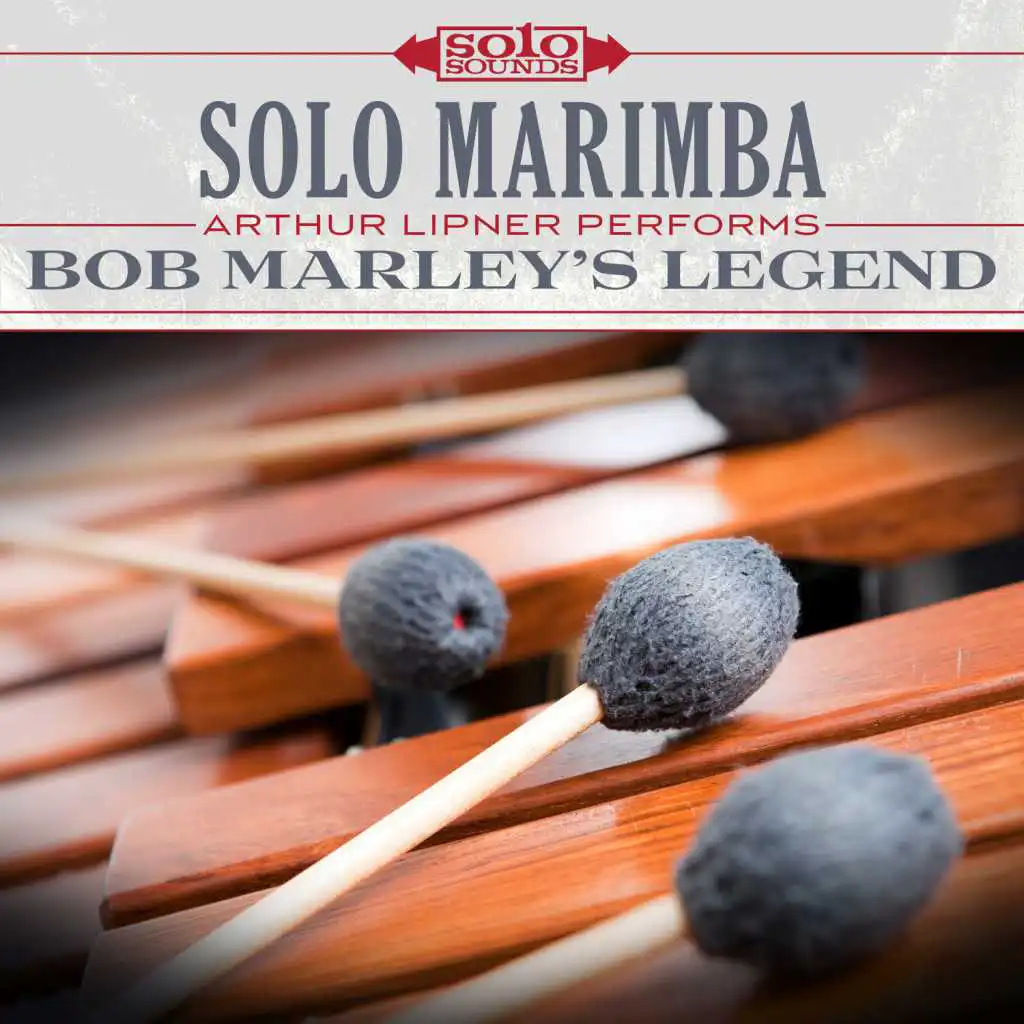 Bob Marleys Legend: Solo Marimba (feat. Arthur Lipner)