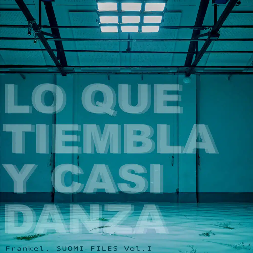 Lo que tiembla y casi danza. Suomi Files, Vol. 1
