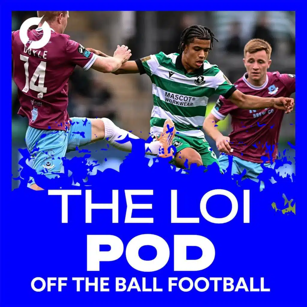 THE LOI POD: On the way to All Together Now | Rovers swelter in the Malta heat | Louth derby takes centre-stage
