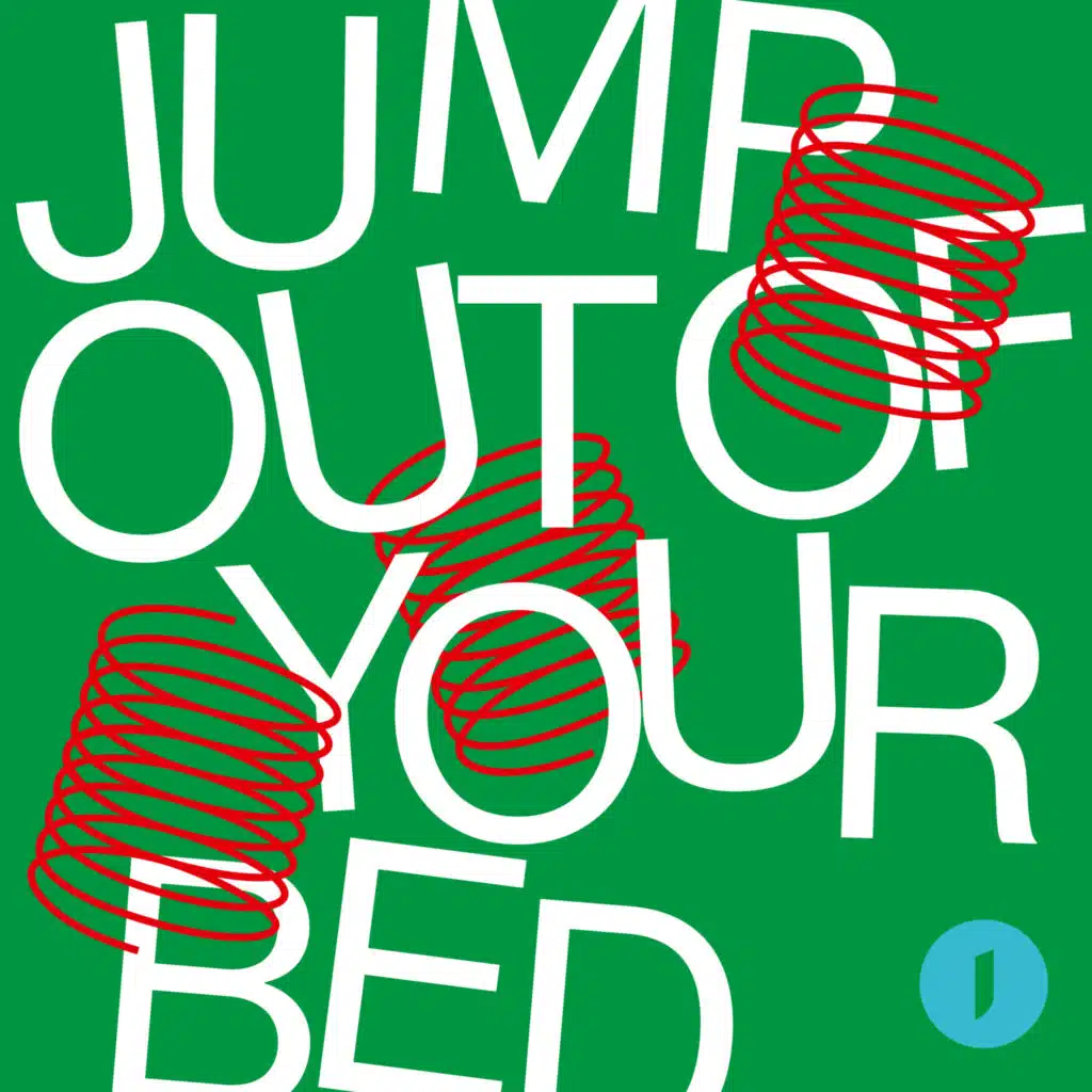 Jump Out Of Your Bed