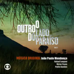 O Outro Lado do Paraíso – Música Original de João Paulo Mendonça, Rafael Langoni, Victor Pozas e Pedro Guedes