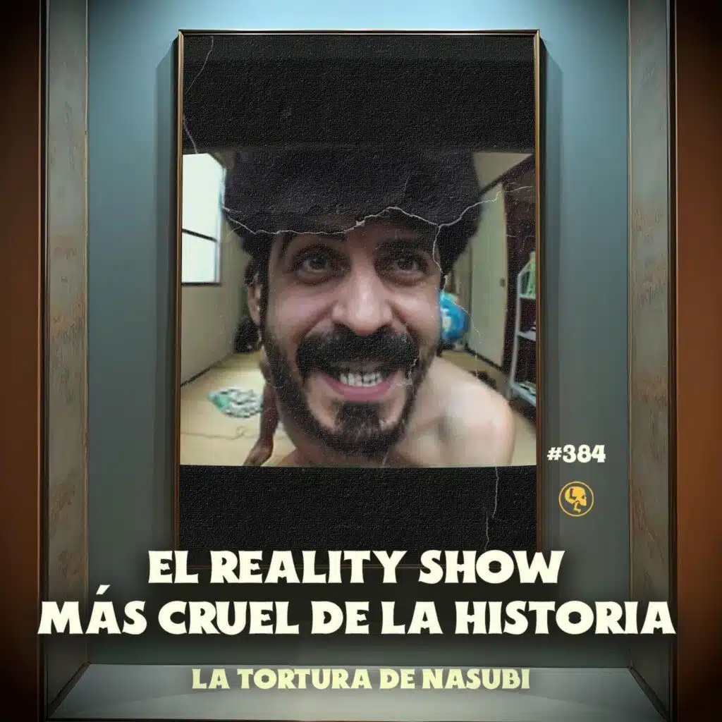 El Reality Show más Cruel de la Historia: La Tortura de Nasubi - E384