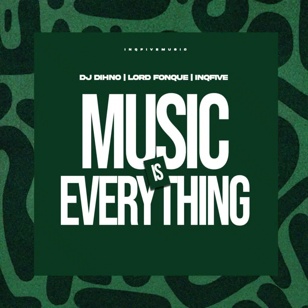 MUSIC IS EVERYTHING