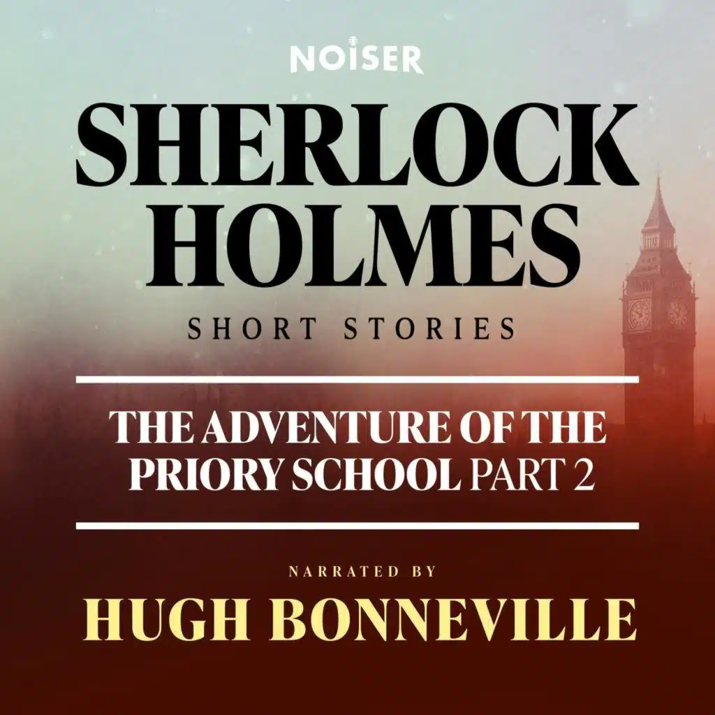 The Adventure of the Priory School: Part Two