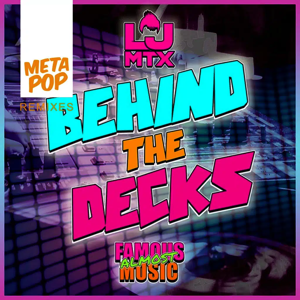 Behind The Decks: MetaPop Remixes