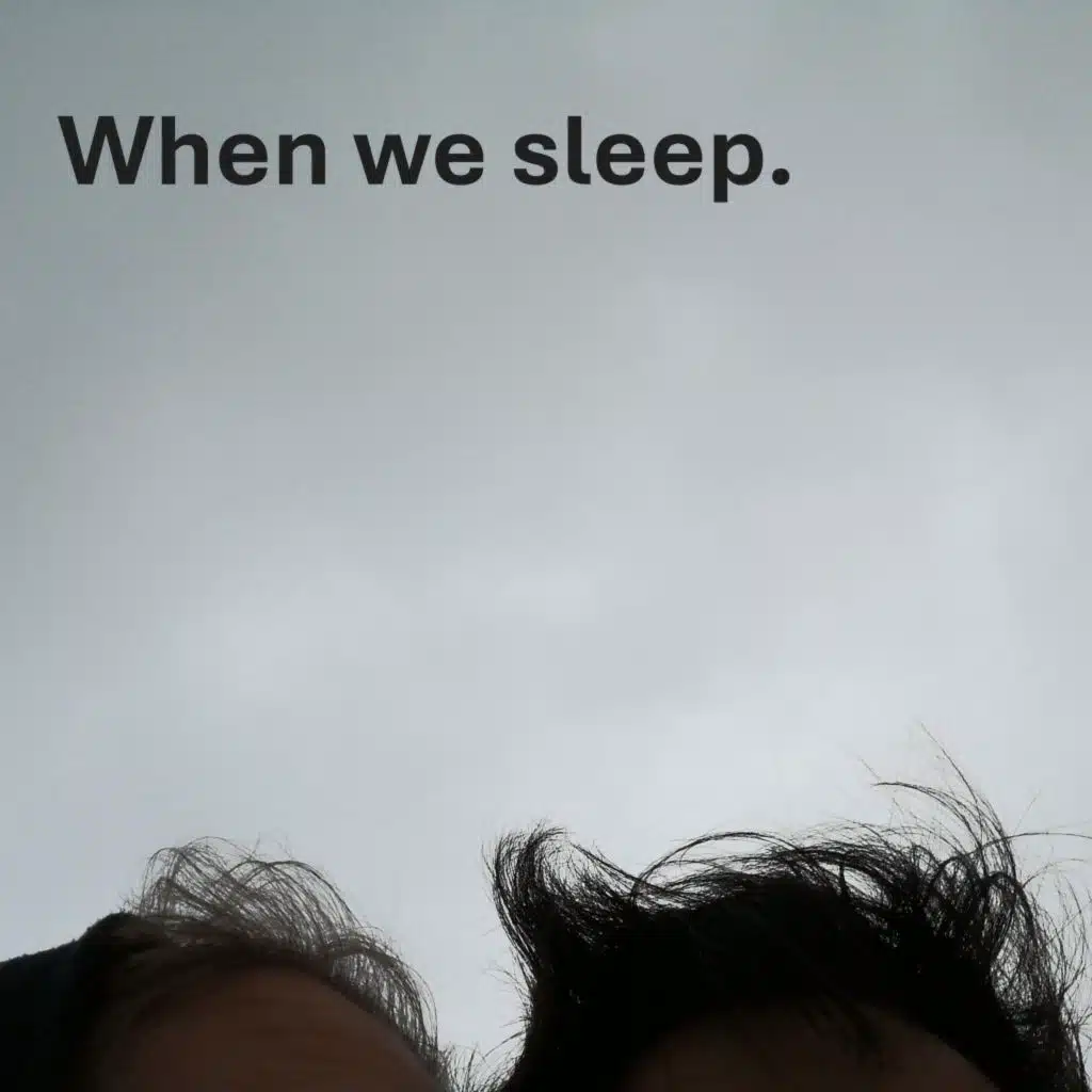When We Sleep.