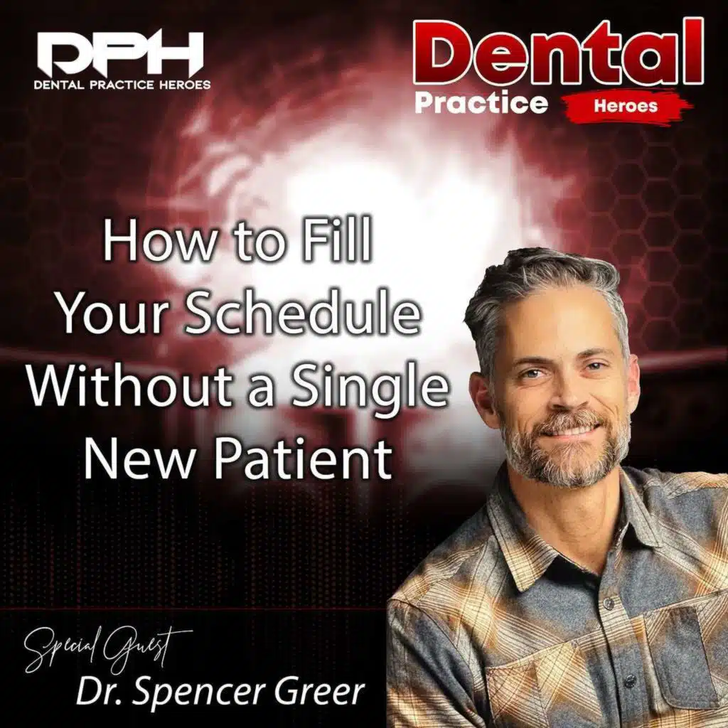 How to Fill Your Schedule Without a Single New Patient w/ Dr. Spencer Greer