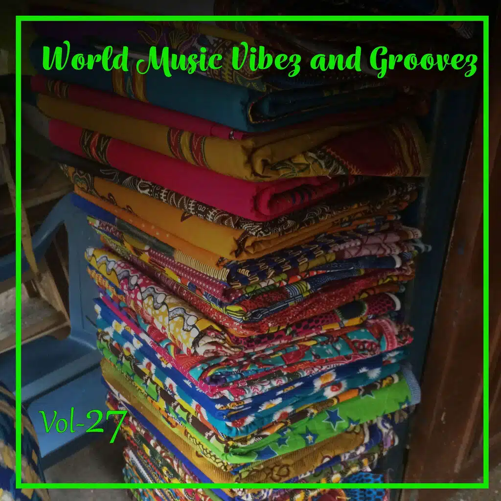 World Music Vibez and Grooves, Vol. 27