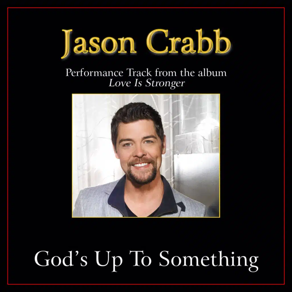 God's Up To Something (Performance Track)