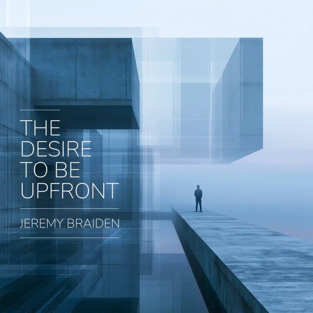 The Desire to Be Upfront