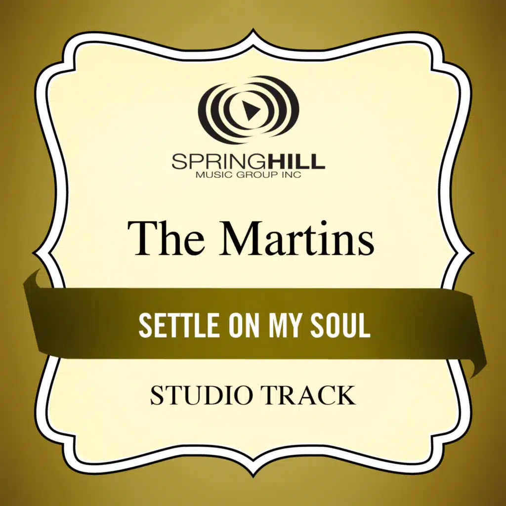 Settle On My Soul (Medium Key Performance Track Without Background Vocals)