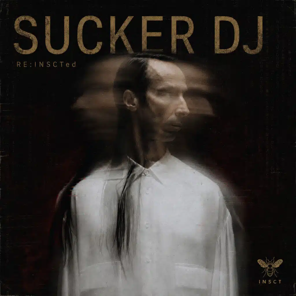 SUCKER DJ RE: INSCTed