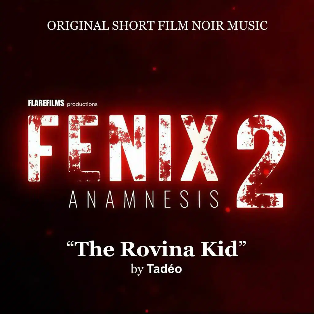 The Rovina Kid (From “FENIX 2: Anamnesis”)