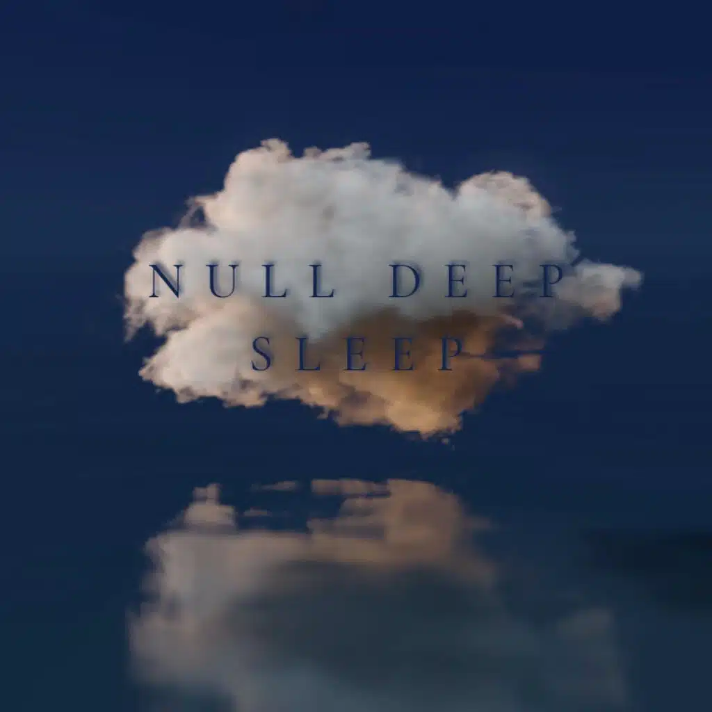 Null Deep Sleep