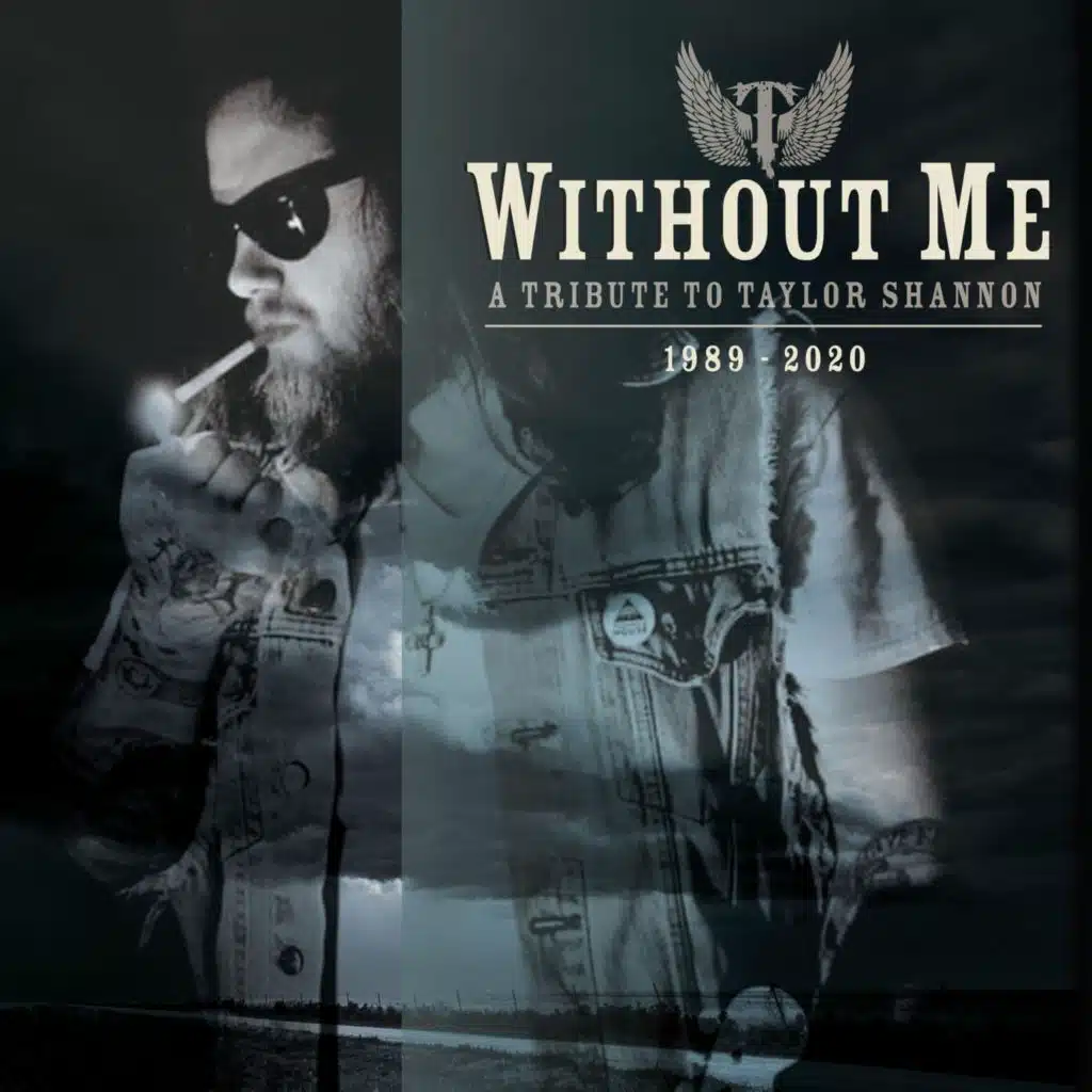 Without Me: A Tribute to Taylor Shannon