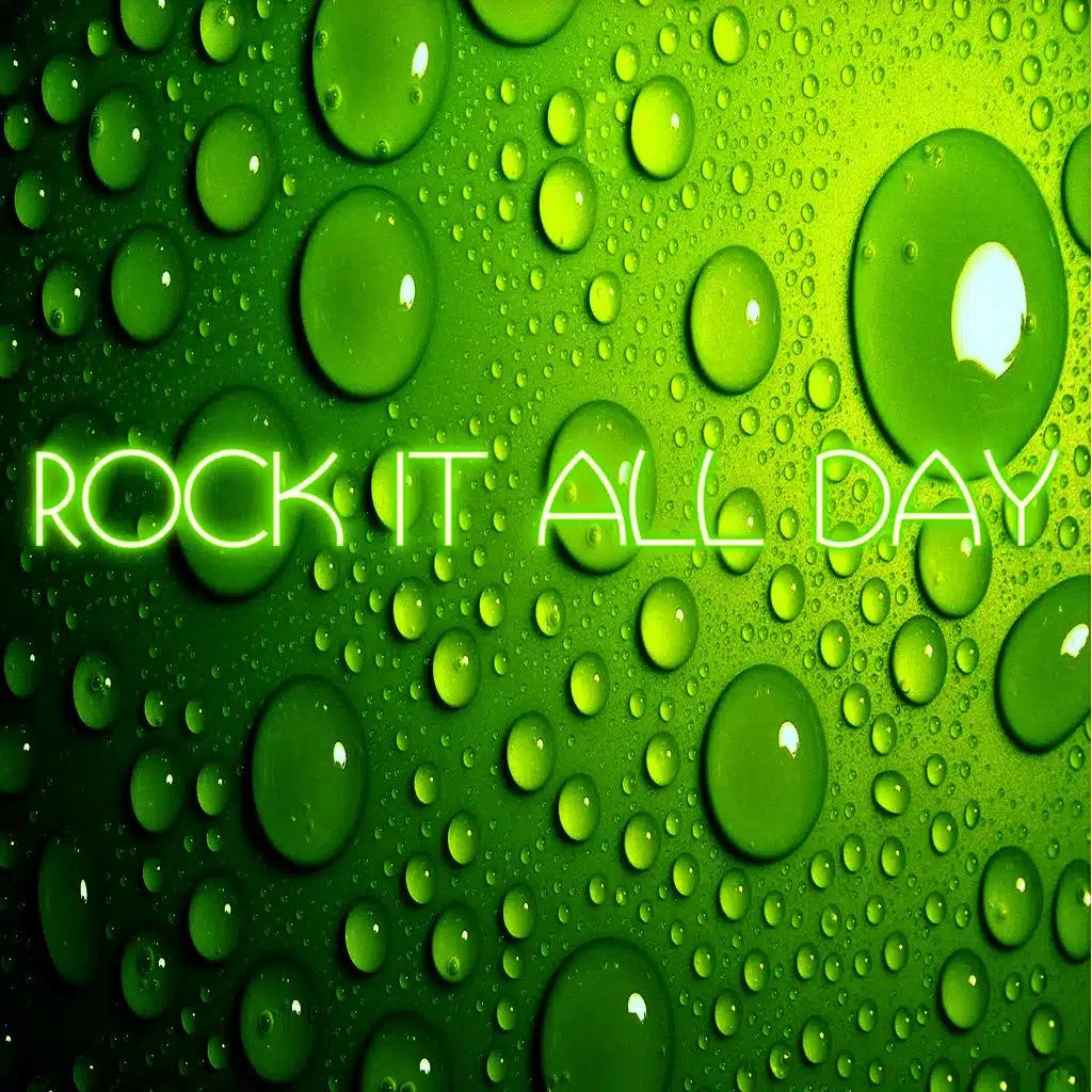 Rock It All Day