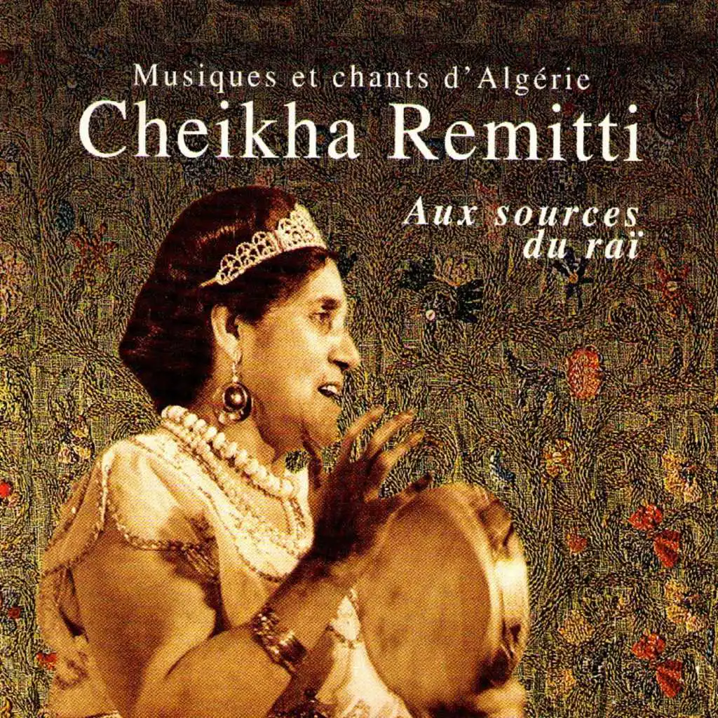 Aux sources du raï (Musiques et chants d'Algérie)