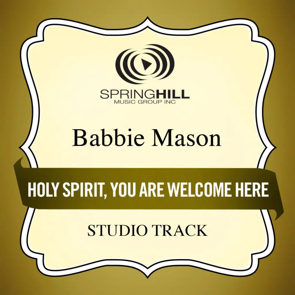 Holy Spirit, You Are Welcome Here (Studio Track)