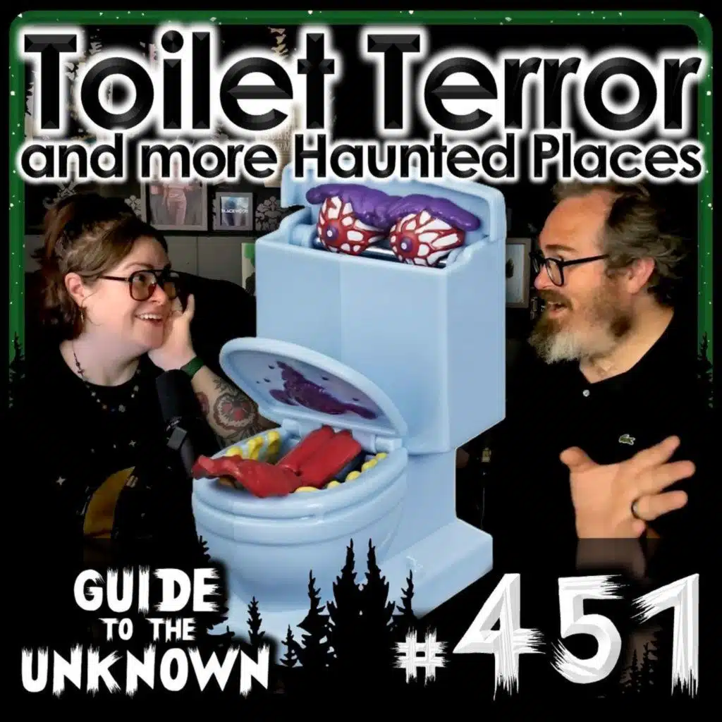 Toilet Terror and more Haunted Places | GTTU 451