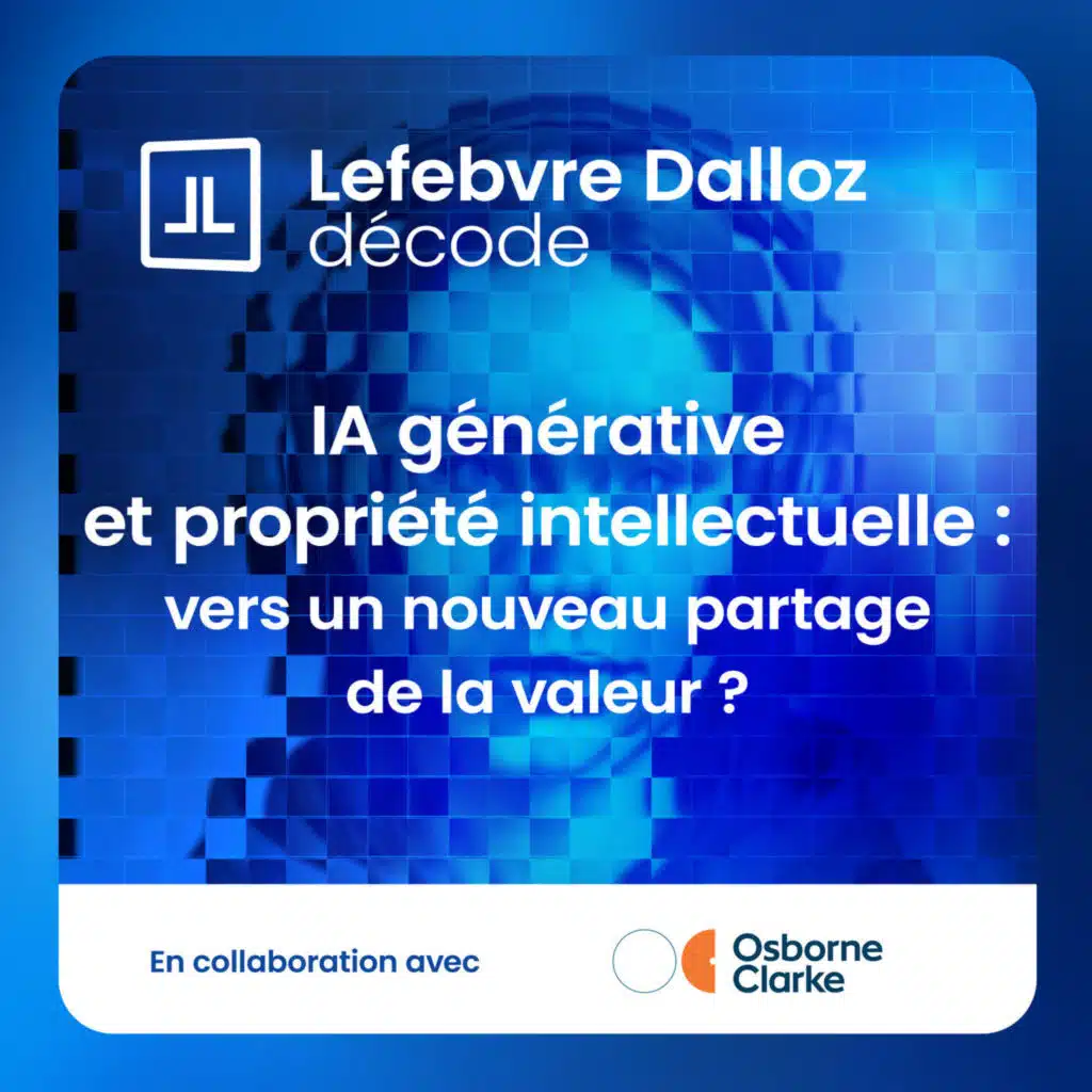 IA générative et propriété intellectuelle : vers un nouveau partage de la valeur ?