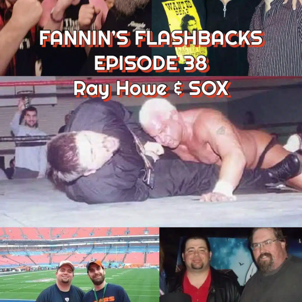 Fannin’s Flashbacks – Episode 38 – Ray Howe & SOX