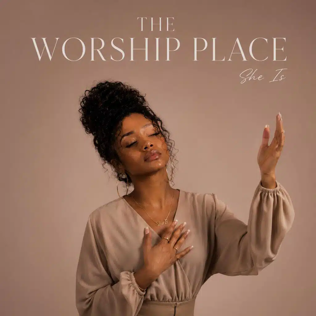 The Worship Place (She Is)