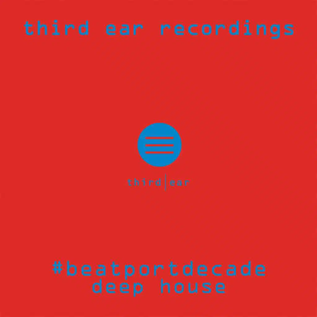 Third Ear Recordings #beatportdecade Deep House