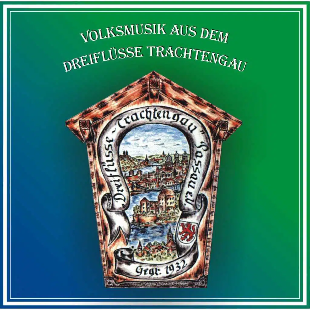 Volksmusik Aus Dem Dreiflüsse Trachtengau