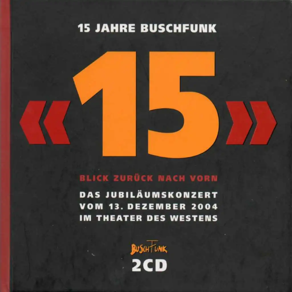 15 Jahre Buschfunk - Das Jubiläumskonzert 13.12.04