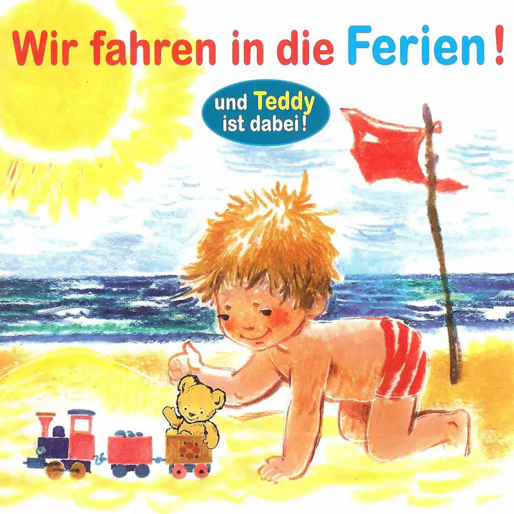 Wir fahren in die Ferien und Teddy ist dabei!