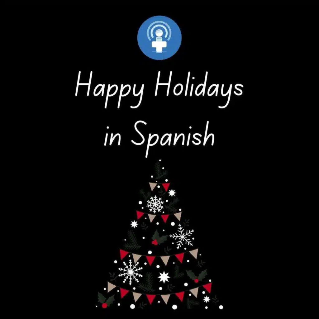 Say Happy Holidays in Spanish!
