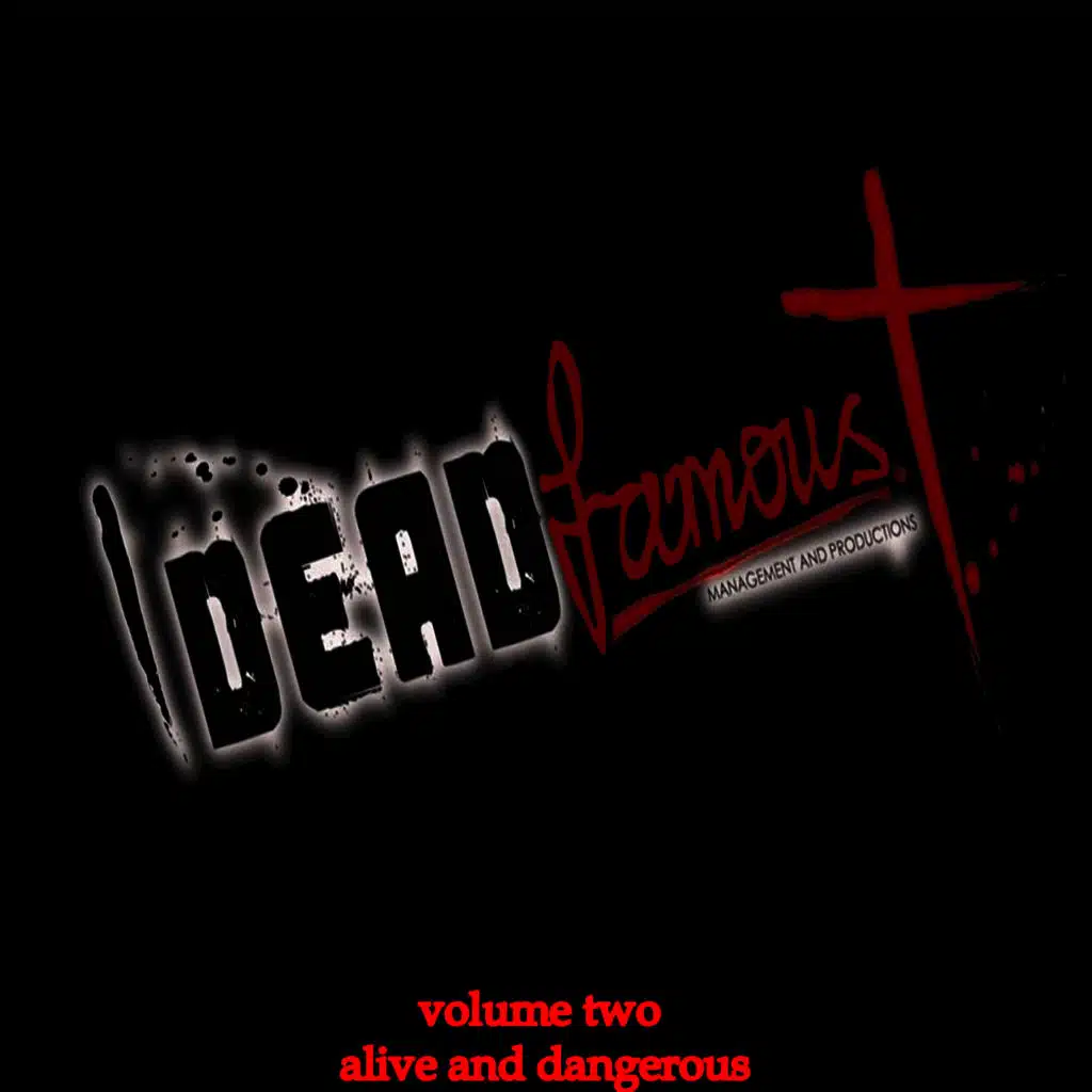 Dead Famous: Alive And Dangerous, Vol. 2