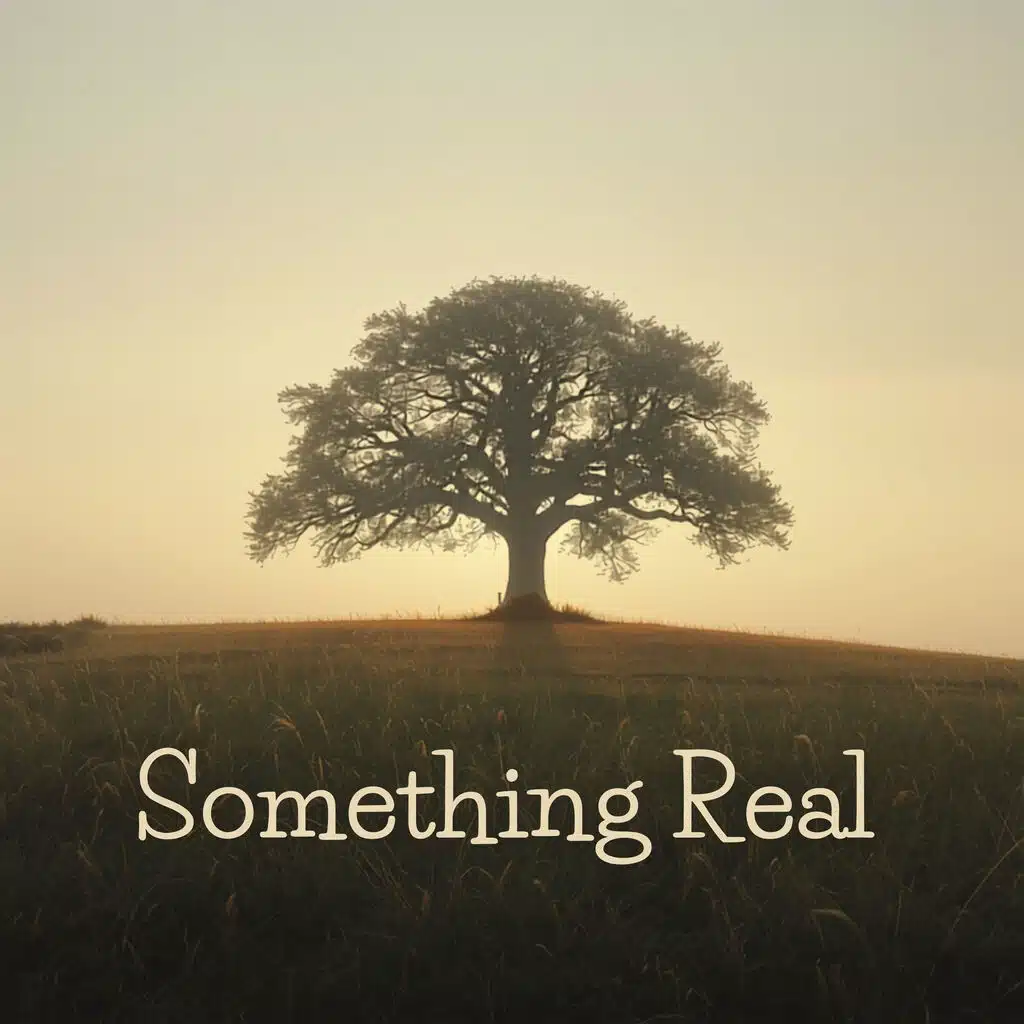 Something Real