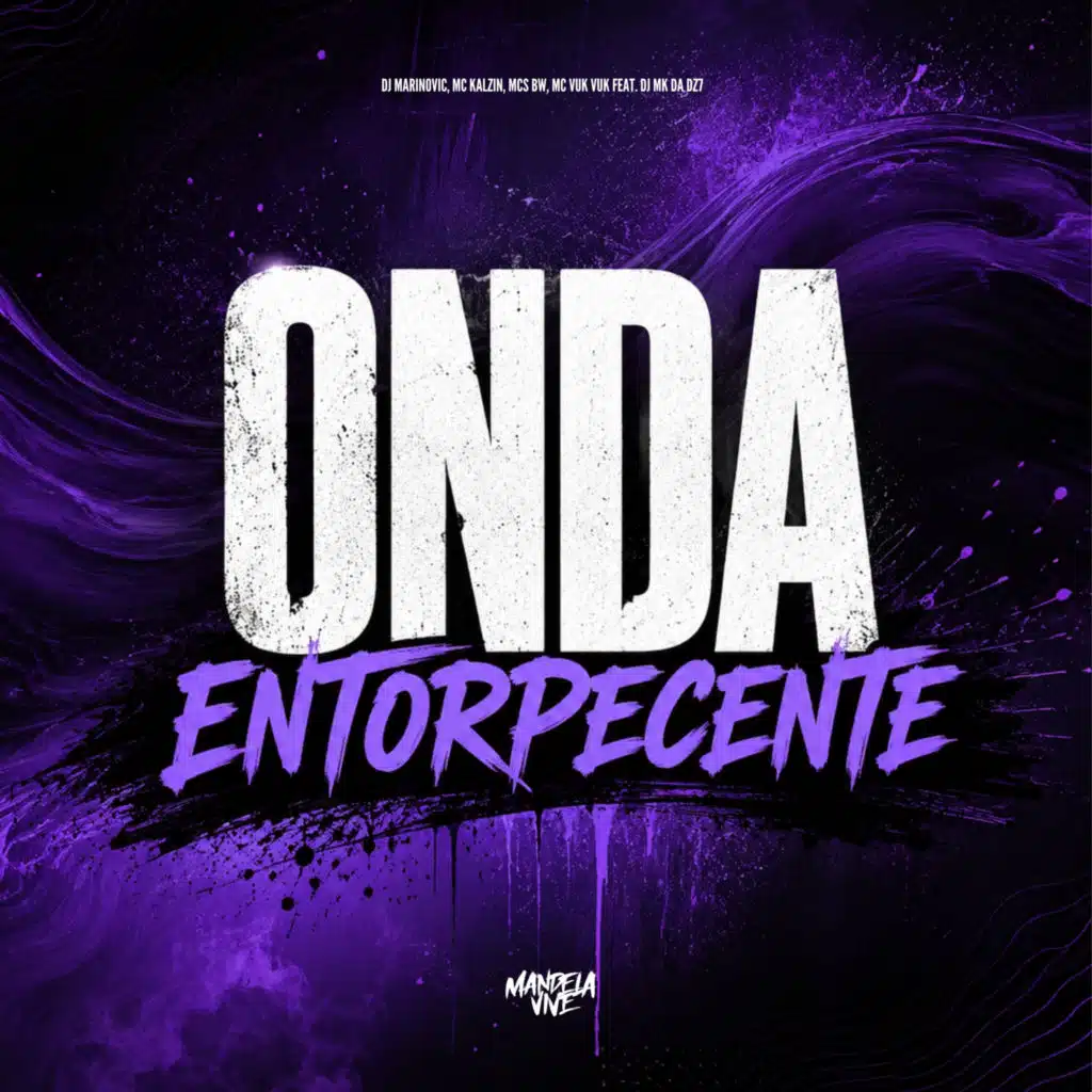 Onda Entorpecente (feat. DJ MK DA DZ7)