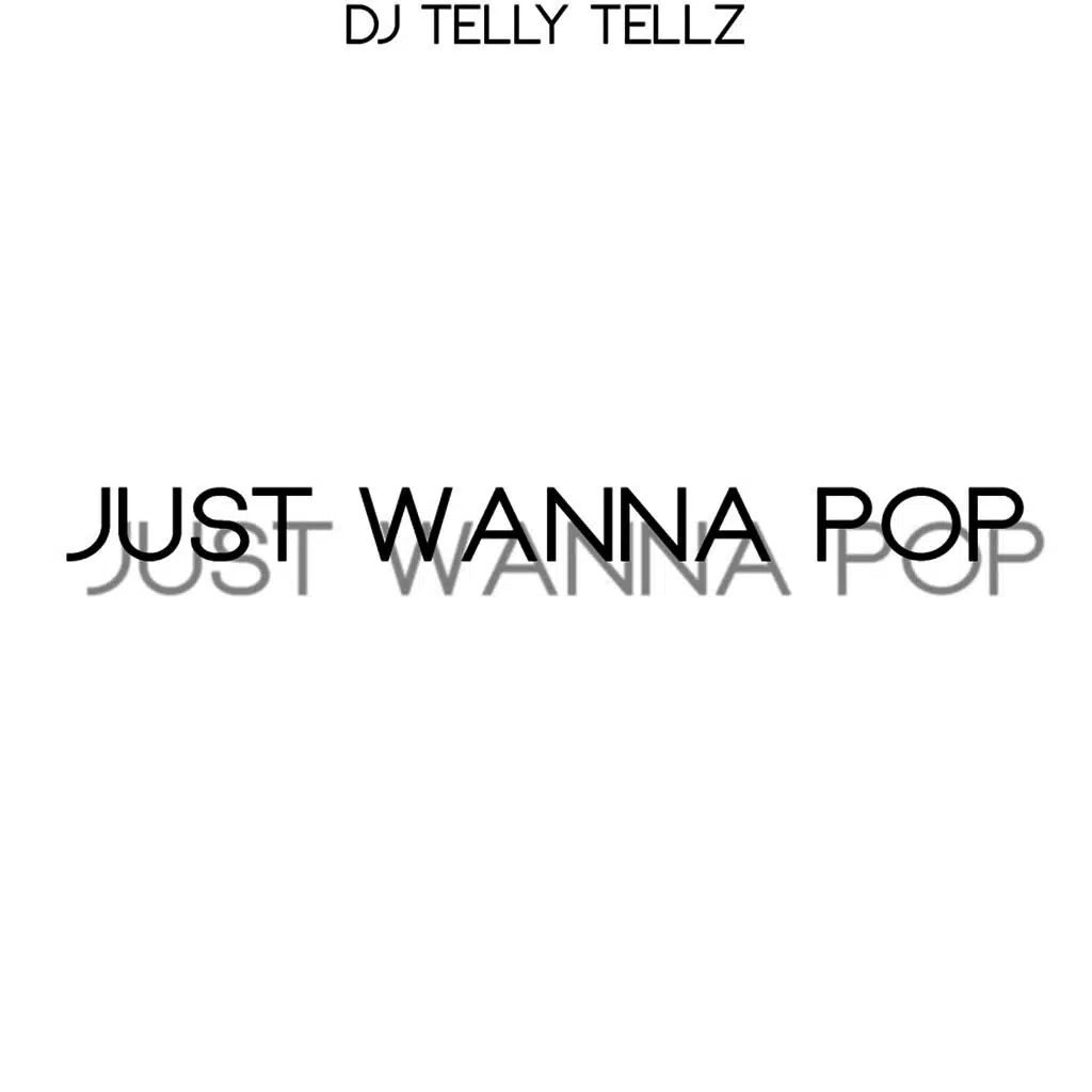 Just Wanna Pop