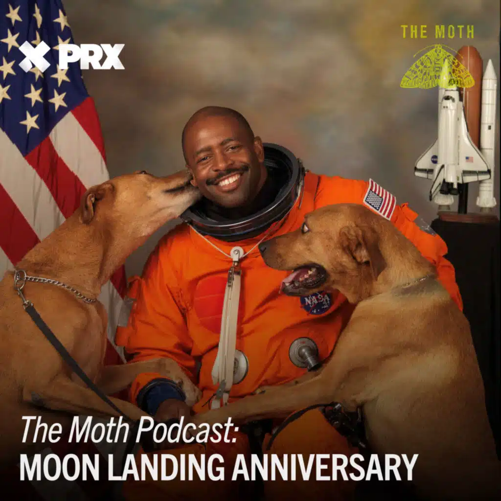 The Moth Podcast: Moon Landing Anniversary