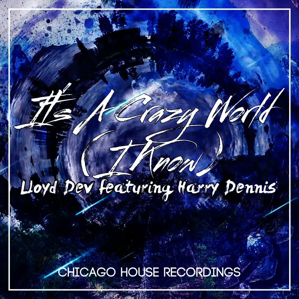 It's A Crazy World (I Know)