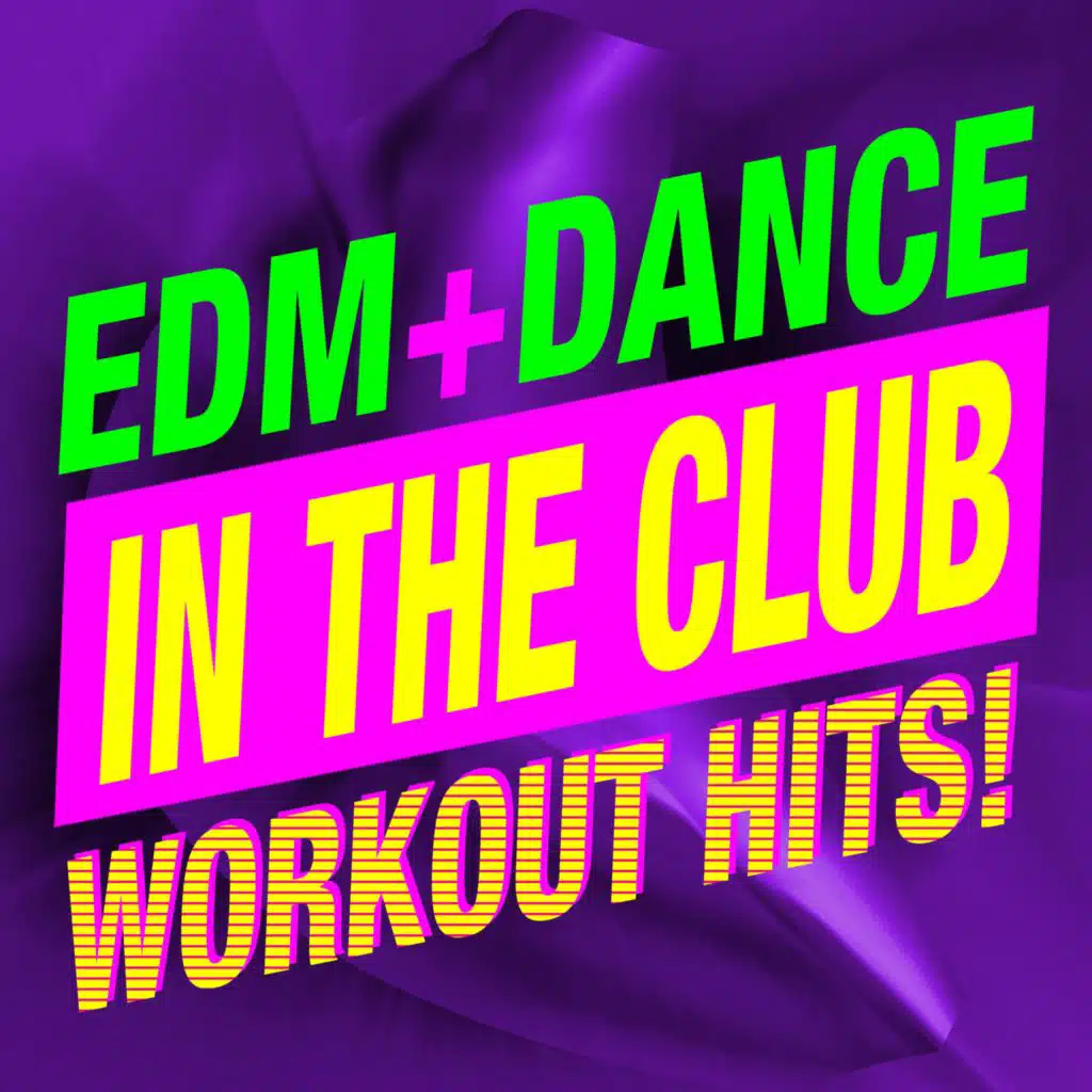 In the Club EDM Dance Workout Hits!