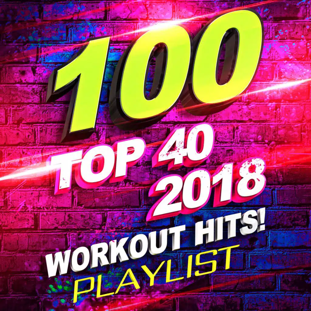 100 Top 40 2018 Workout Hits! Playlist