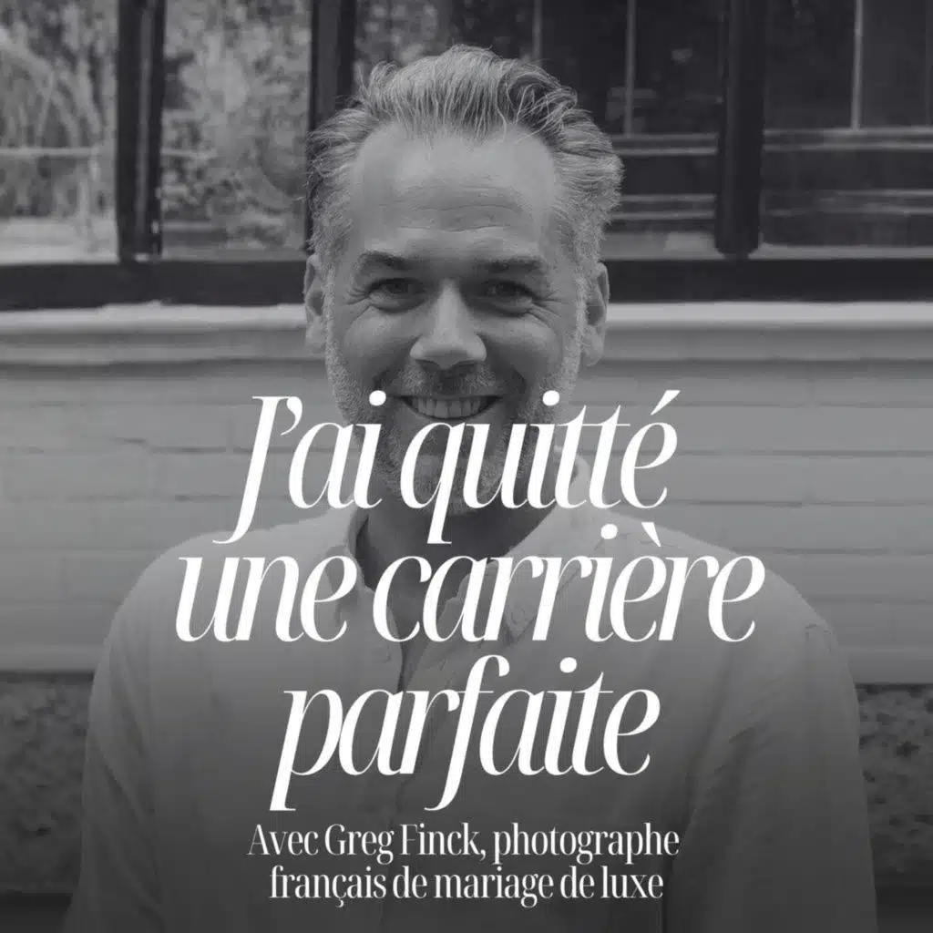 Quitter une carrière toute tracée pour vivre de sa passion avec Greg Finck, photographe de mariage de renommée mondiale #350