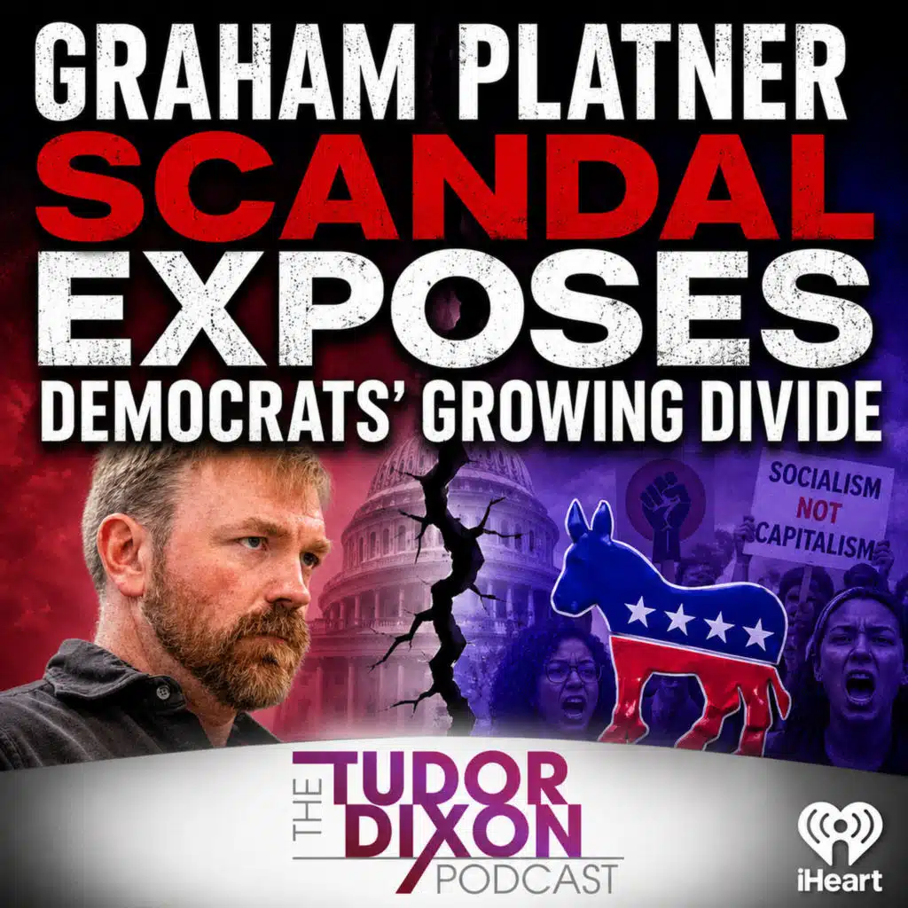 The Tudor Dixon Podcast: Graham Platner Fallout, Democrats’ Socialist Shift & the 2028 Battle Ahead