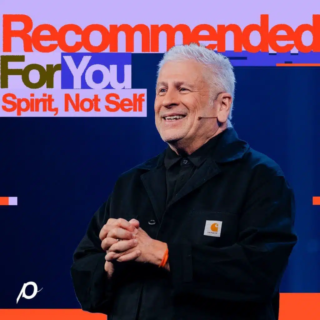 Spirit, Not Self - Louie Giglio