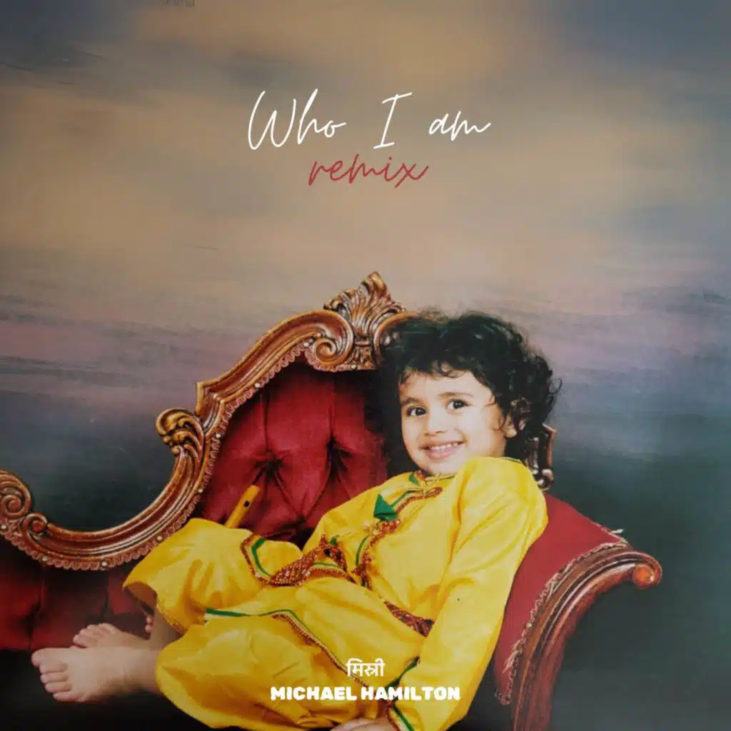 Who I Am (Remix) [feat. Michael Hamilton]