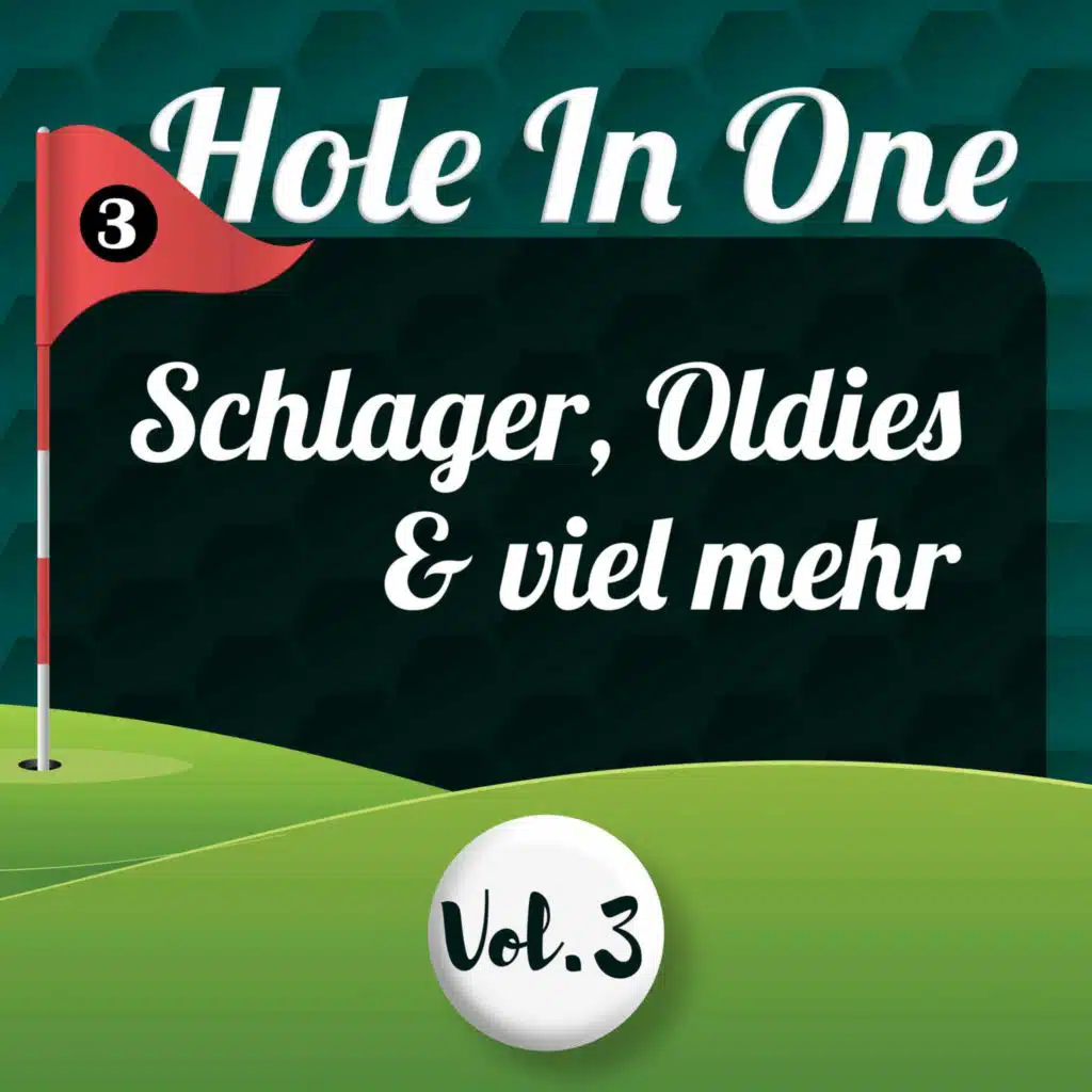 Hole in One - Schlager, Oldies & viel mehr, Vol. 3