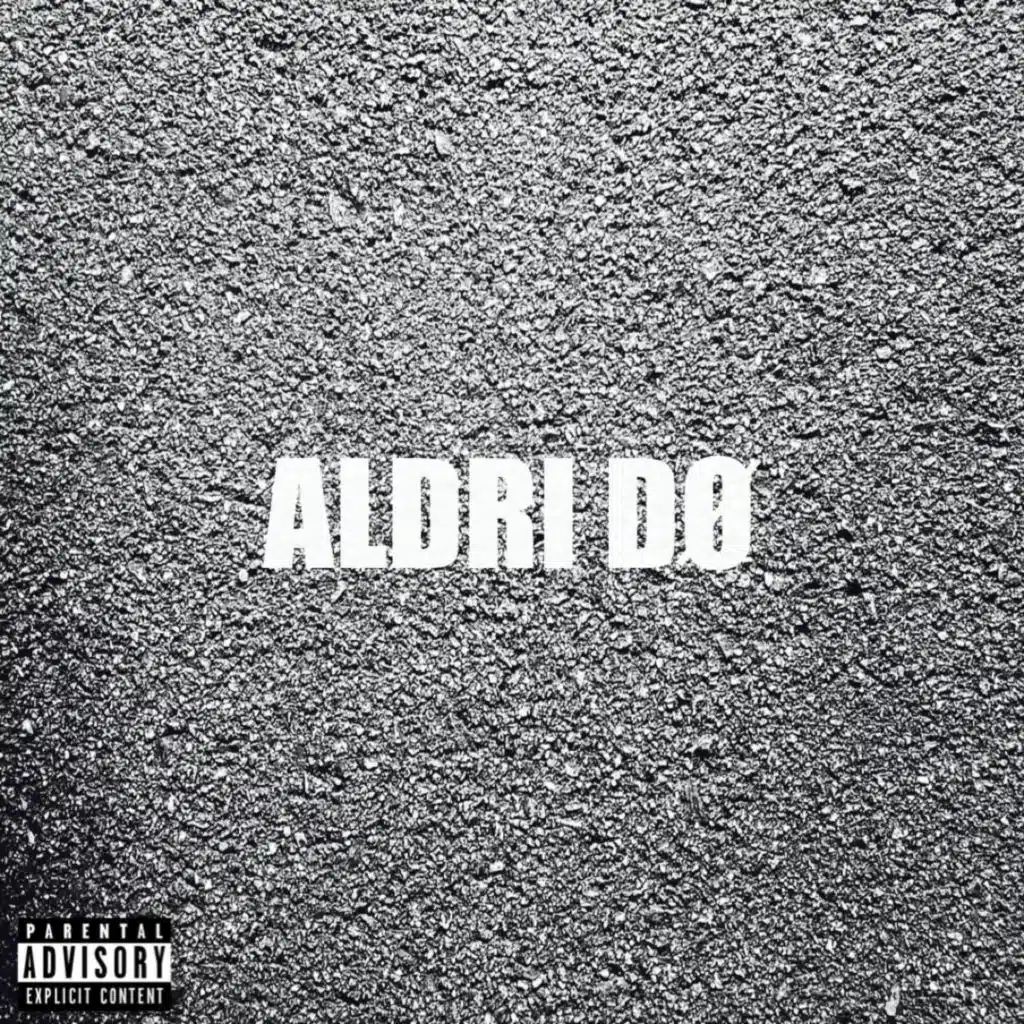 ALDRI DØ