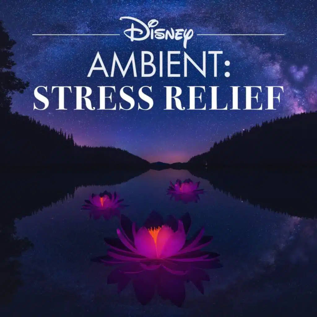 Disney Ambient: Stress Relief