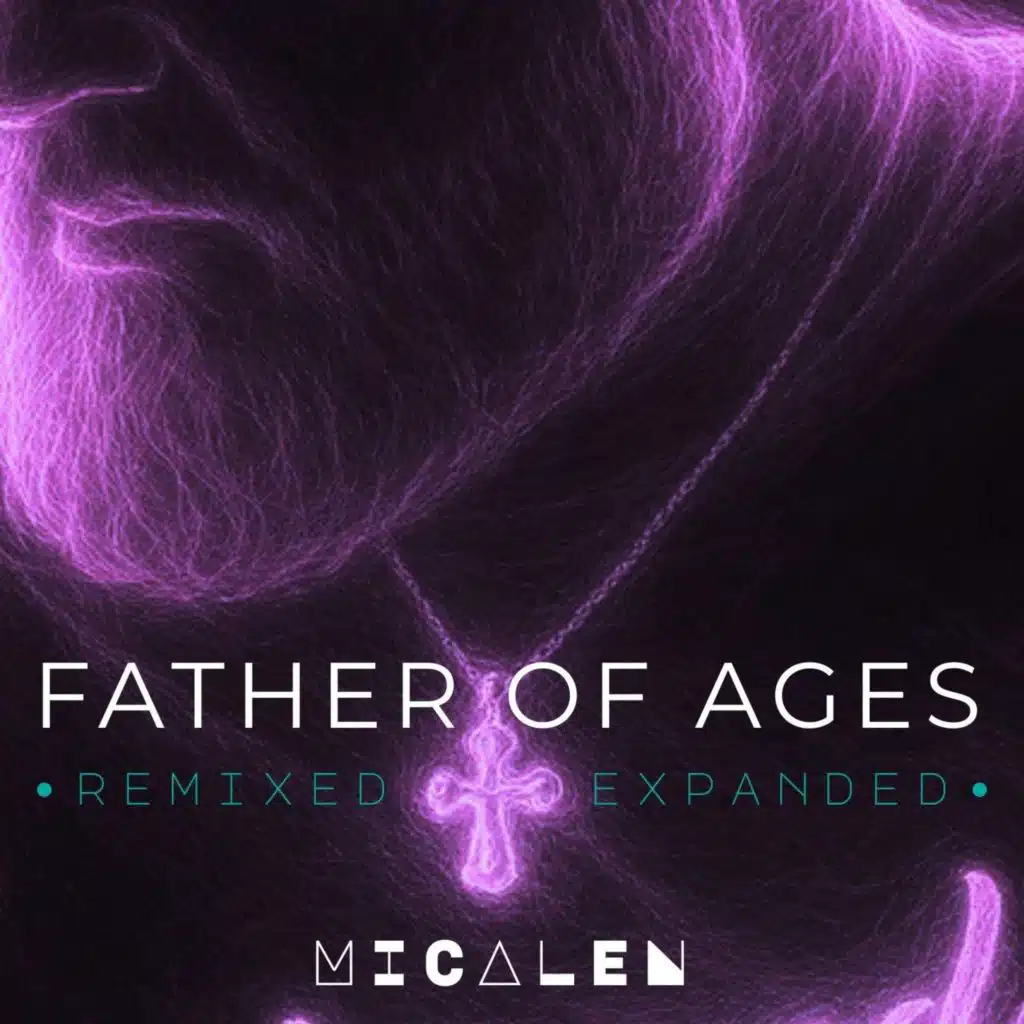 Father of Ages - Remixed & Expanded