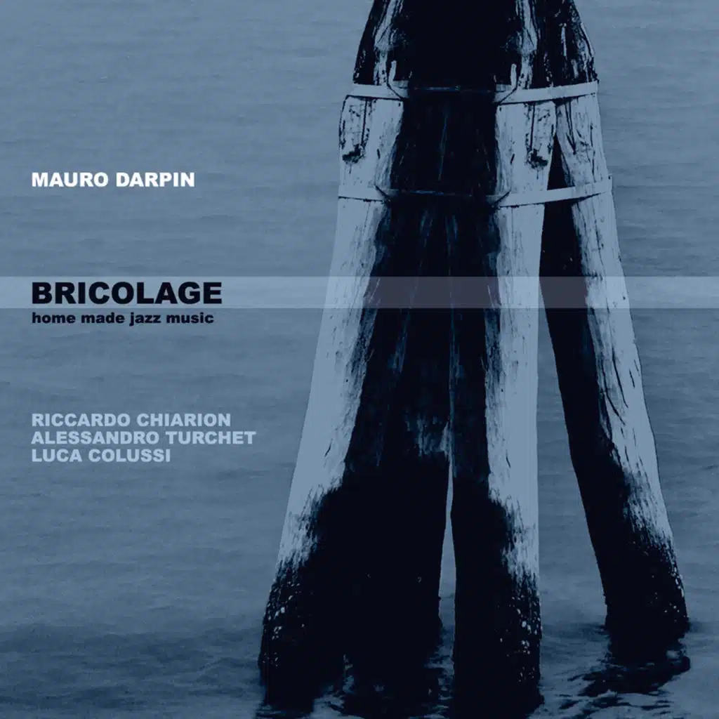 Bricolage (feat. Luca Colussi, Alessandro Turchet & Riccardo Chiarion)